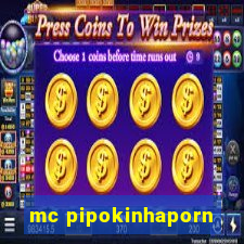 mc pipokinhaporn